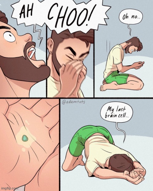 image tagged in sneeze,sneezing,brain,cell,brain cell,last | made w/ Imgflip meme maker