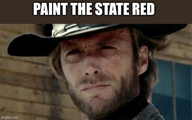 PAINT THE STATE RED | made w/ Imgflip meme maker