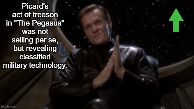 Luther Sloan | Picard's act of treason in "The Pegasus" was not selling per se, but revealing classified military technology. | image tagged in luther sloan | made w/ Imgflip meme maker