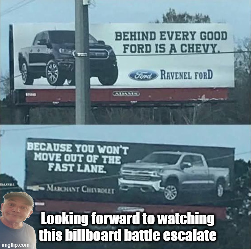 Looking forward to watching this billboard battle escalate | image tagged in durlearl | made w/ Imgflip meme maker