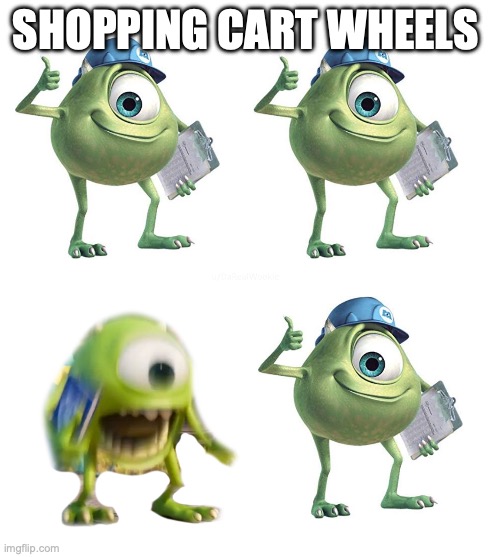 shopping cart wheels | SHOPPING CART WHEELS | image tagged in shopping cart wheels | made w/ Imgflip meme maker