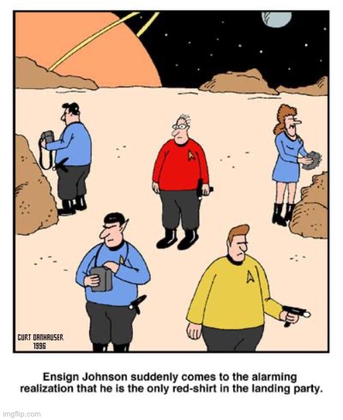 Too late now… | image tagged in repost,comics,star trek,red shirt,death | made w/ Imgflip meme maker