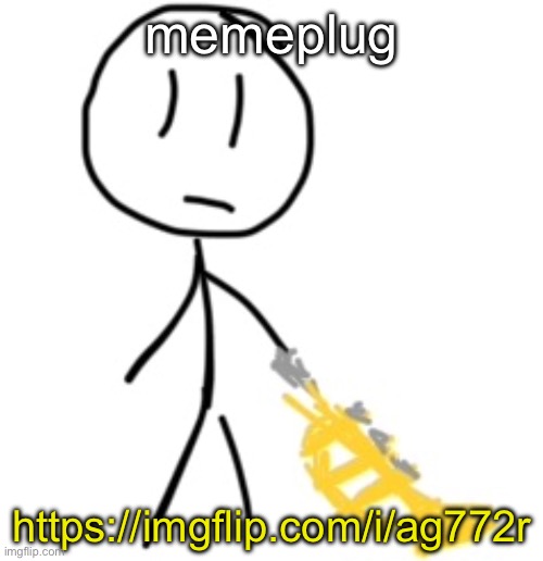 bobby | memeplug; https://imgflip.com/i/ag772r | image tagged in bobby | made w/ Imgflip meme maker