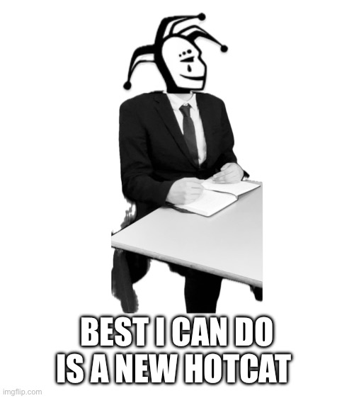 BEST I CAN DO IS A NEW HOTCAT | made w/ Imgflip meme maker