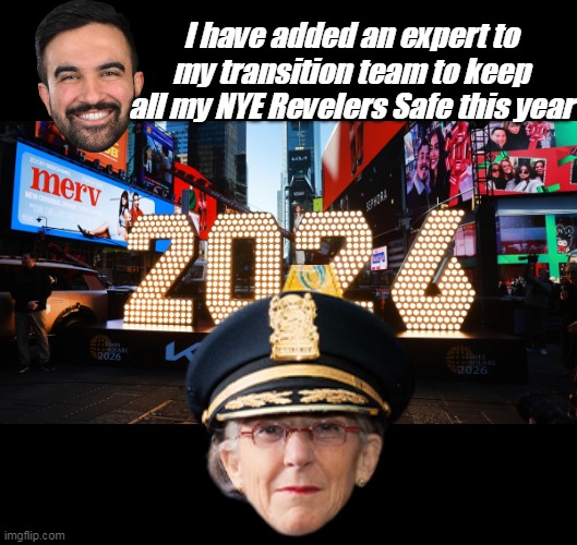 Nawlins will be Unprepared ! | I have added an expert to my transition team to keep all my NYE Revelers Safe this year | image tagged in mamdani nye police chief meme | made w/ Imgflip meme maker