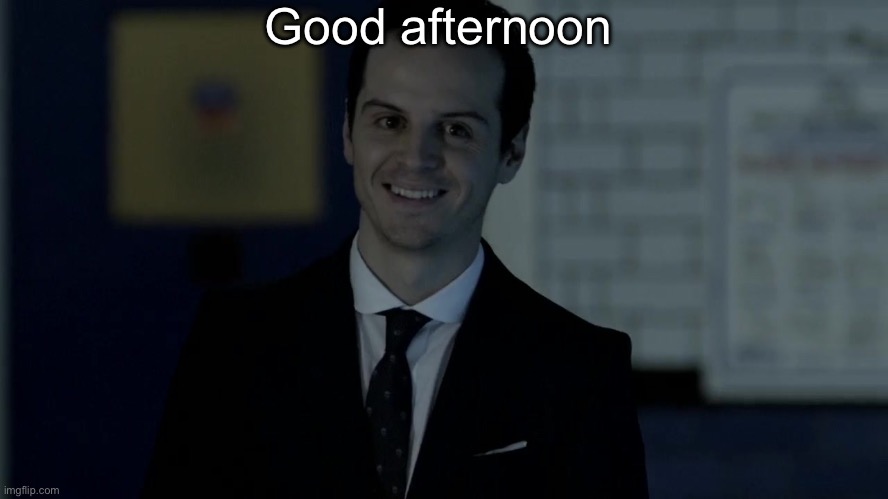 I feel weirdly ecstatic rn | Good afternoon | image tagged in smiles maliciously | made w/ Imgflip meme maker