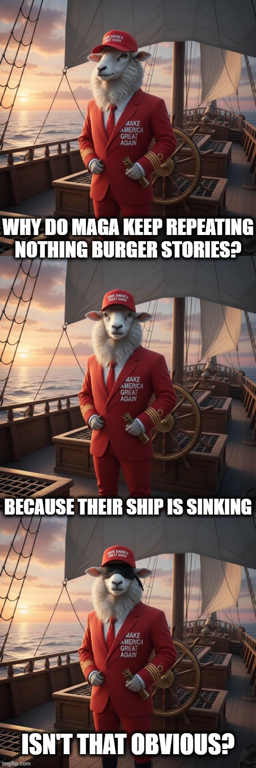 ISN'T THAT OBVIOUS? | WHY DO MAGA KEEP REPEATING NOTHING BURGER STORIES? BECAUSE THEIR SHIP IS SINKING; ISN'T THAT OBVIOUS? | image tagged in captain obvious,trump,putin,maga,i'm the captain now,thanks captain obvious | made w/ Imgflip meme maker