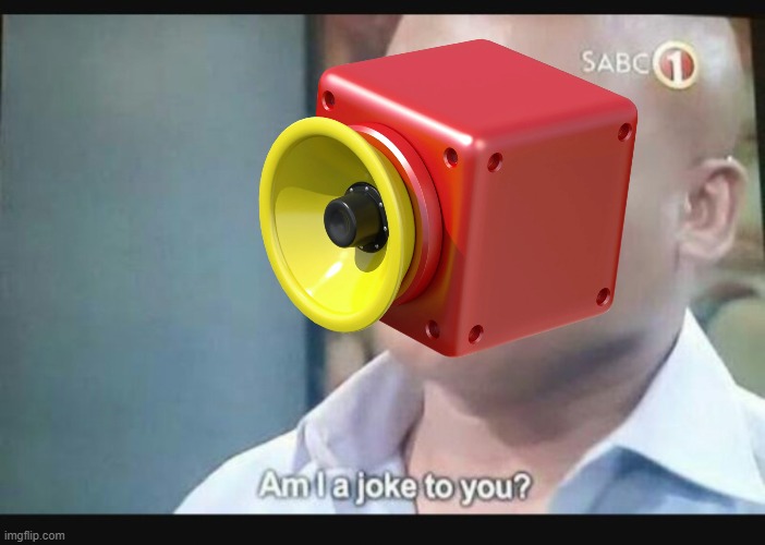 Am I a joke to you? | image tagged in am i a joke to you | made w/ Imgflip meme maker