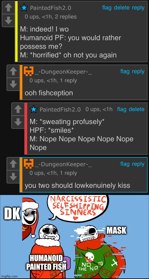 RIP Mask. Undyne isn’t going to be happy | DK; MASK; HUMANOID PAINTED FISH | made w/ Imgflip meme maker