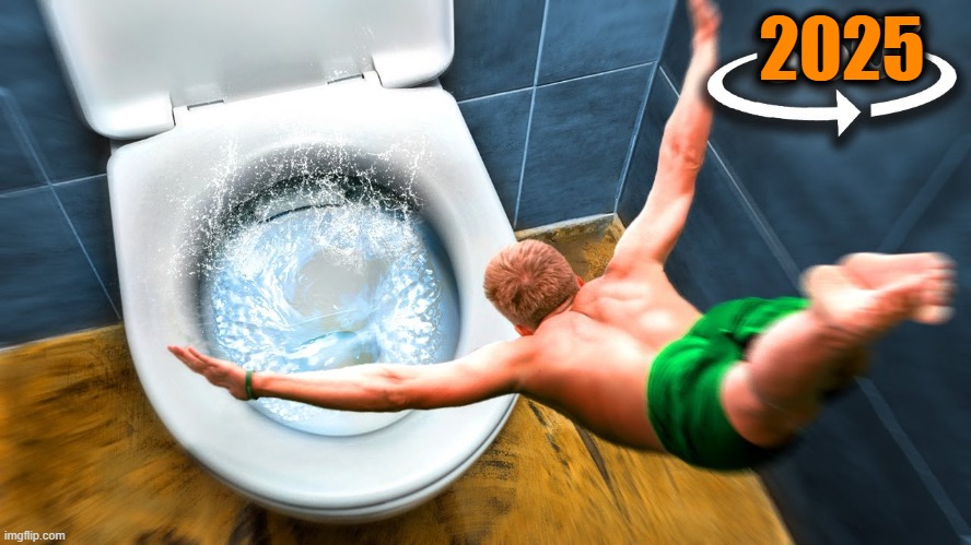 2025: Flush This Year | 2025 | image tagged in happy new year,new years,celebration,time,2025 | made w/ Imgflip meme maker