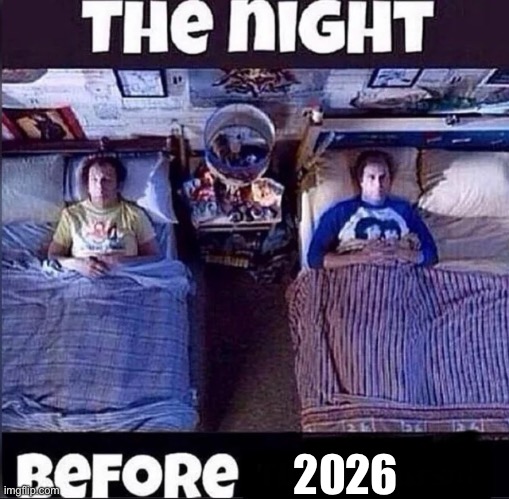 how tonight gonna be | 2026 | image tagged in the night before | made w/ Imgflip meme maker