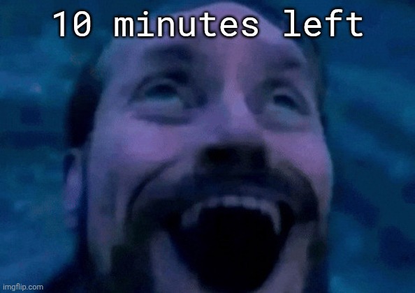 happy news year guys | 10 minutes left | image tagged in william dafoe looking up happy | made w/ Imgflip meme maker