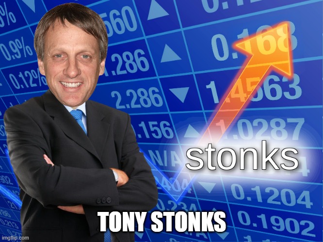 stonks | TONY STONKS | image tagged in stonks | made w/ Imgflip meme maker