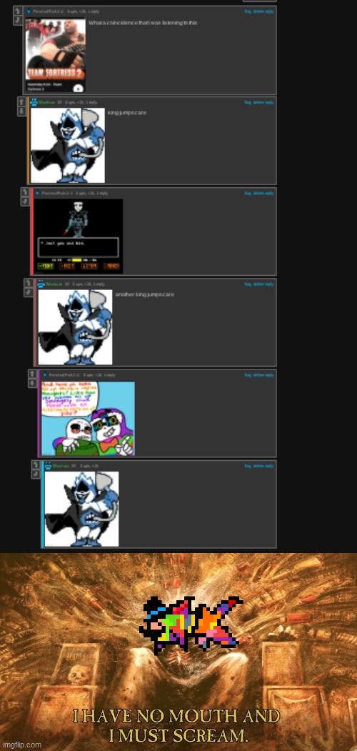 if painted fish comments on this image I will king jumpscare him again | image tagged in i have no mouth and i must scream | made w/ Imgflip meme maker