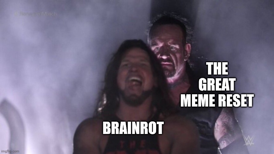 It's finally over. I can't believe it. | THE GREAT MEME RESET; BRAINROT | image tagged in 2016 | made w/ Imgflip meme maker