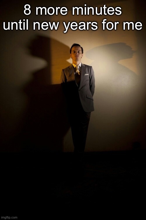 2026 will already be worse i just know it | 8 more minutes until new years for me | image tagged in can i come over and stare at you like this | made w/ Imgflip meme maker