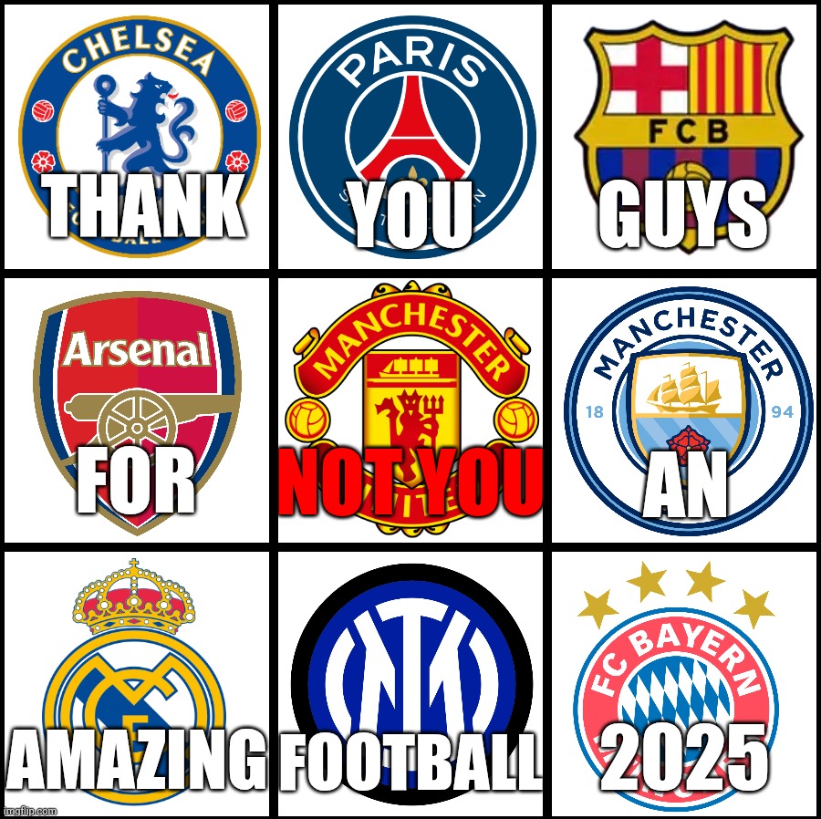 2025 Football was ABSOLUTE CINEMA, 2026 Football will be the GOAT | YOU; GUYS; THANK; AN; FOR; NOT YOU; 2025; AMAZING; FOOTBALL | image tagged in 2025,football,soccer,sports,memes,funny | made w/ Imgflip meme maker