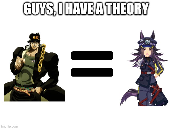 This is canon by the powers of Dirty Deeds Done Dirt Cheap (D4C) | GUYS, I HAVE A THEORY | image tagged in memes,anime,jotaro,jojo's bizarre adventure,jjba | made w/ Imgflip meme maker