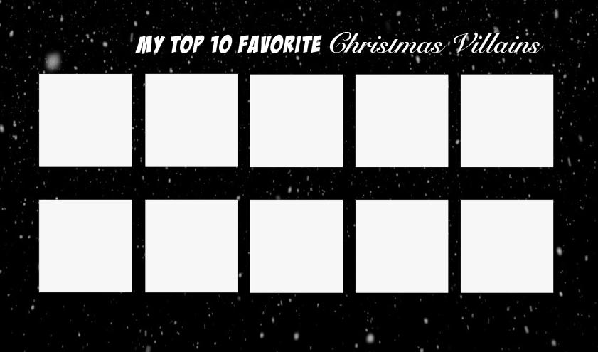 My Top 10 Favorite Christmas Villains Blank Meme Template
