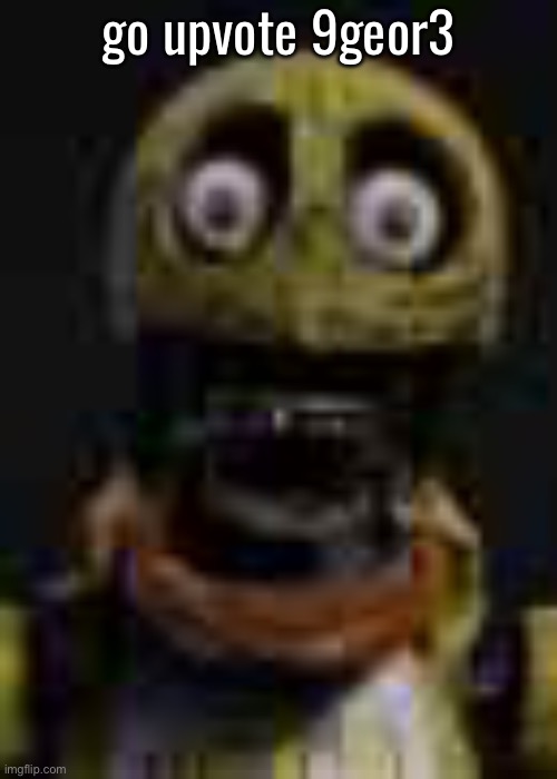 reaction image | go upvote 9geor3 | image tagged in reaction image | made w/ Imgflip meme maker