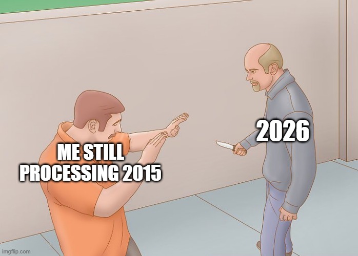 2026 is going to be worse than 2015 | 2026; ME STILL PROCESSING 2015 | image tagged in wikihow defend against knife,memes,funny,2026 | made w/ Imgflip meme maker
