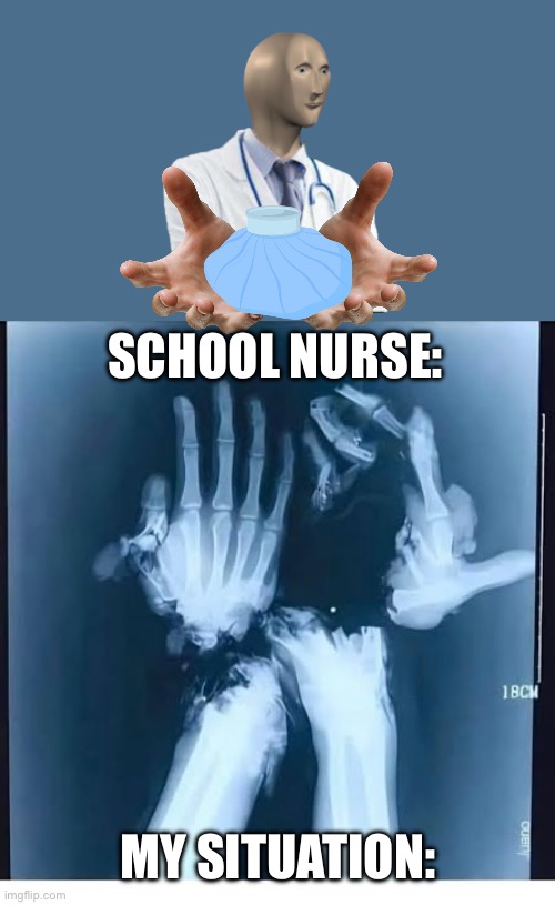 Helth | SCHOOL NURSE:; MY SITUATION: | image tagged in memes,funny,gifs,school,relatable,school nurse | made w/ Imgflip meme maker