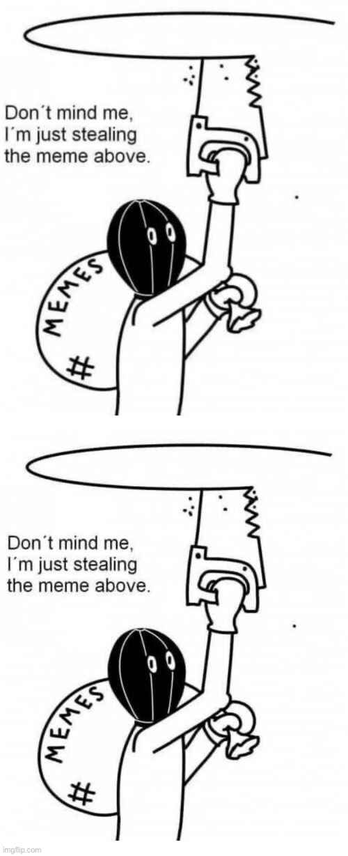 Mfs nowadays: | image tagged in don't mind me i'm just stealing the meme above,memes,gifs,stealing memes,funny | made w/ Imgflip meme maker