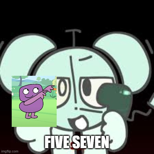FIVE SEVEN | made w/ Imgflip meme maker