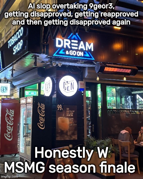 dream and goon | AI slop overtaking 9geor3, getting disapproved, getting reapproved and then getting disapproved again; Honestly W MSMG season finale | image tagged in dream and goon | made w/ Imgflip meme maker