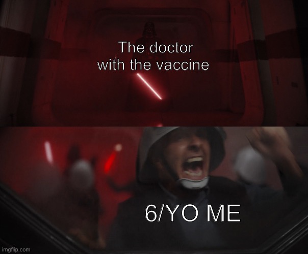 HELP US | The doctor with the vaccine; 6/YO ME | image tagged in darth vader vs rebel,childhood | made w/ Imgflip meme maker