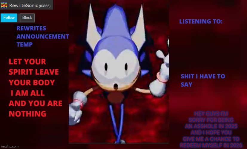 Rewrite annoucement temp | HEY GUYS I'M SORRY FOR BEING AN ASSHOLE IN 2025 AND I HOPE YOU GIVE ME A CHANCE TO REDEEM MYSELF IN 2026 | image tagged in rewrite annoucement temp | made w/ Imgflip meme maker