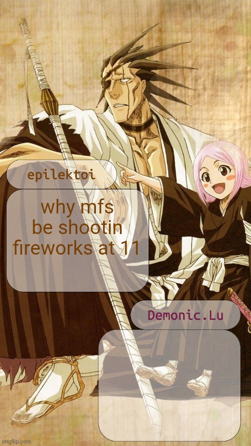 epilektoi and Demonic.Lu announcement | why mfs be shootin fireworks at 11 | image tagged in epilektoi and demonic lu announcement | made w/ Imgflip meme maker