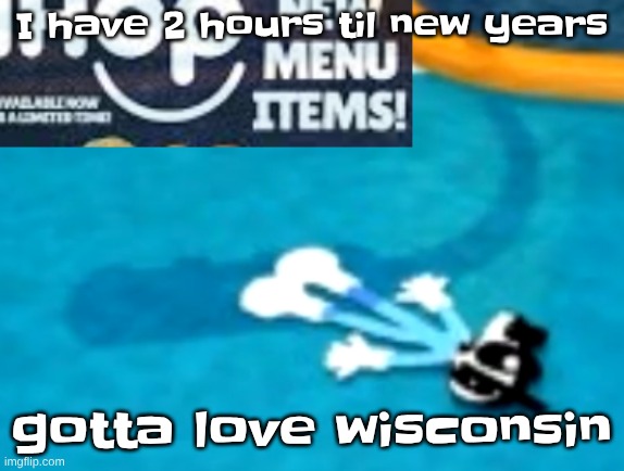 the flattening | I have 2 hours til new years; gotta love wisconsin | image tagged in the flattening | made w/ Imgflip meme maker