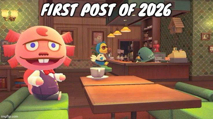 Coffee 2.0 | FIRST POST OF 2026 | image tagged in coffee 2 0 | made w/ Imgflip meme maker
