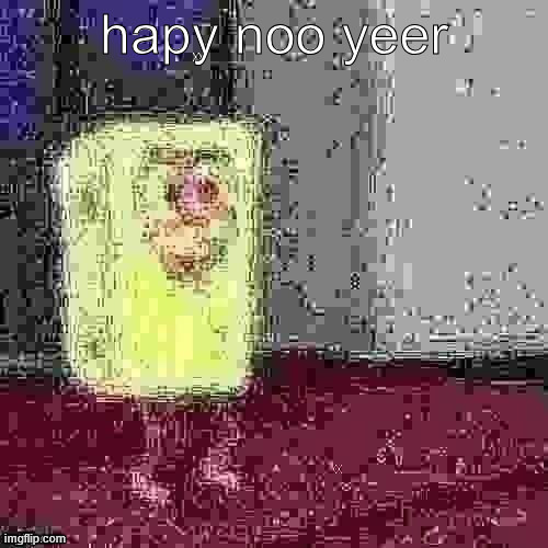 . | hapy noo yeer | made w/ Imgflip meme maker