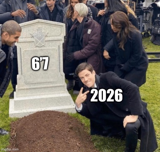 rip bozo | 6’7; 2026 | image tagged in grant gustin over grave | made w/ Imgflip meme maker