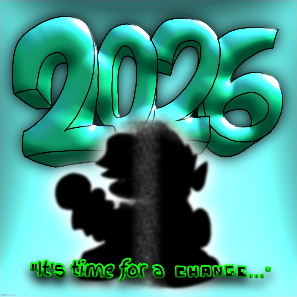 HAPPY NEW YEARS YEAAAHHHHHH- | image tagged in 2026,happy new year,happy new years,original character,donomemes,time for a change | made w/ Imgflip meme maker