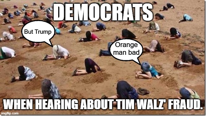 We all know it.  We've all wondered it.  How can Democrats still support the DNC when they are all so corrupt? | DEMOCRATS; But Trump; Orange man bad; WHEN HEARING ABOUT TIM WALZ' FRAUD. | image tagged in so much corruption to ignore,dems hate the truth,their fantasy is all that is important | made w/ Imgflip meme maker