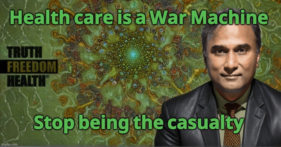 Health Care is a War Machine. -Dr. Shiva Ayyadari, PhD | 𝐇𝐞𝐚𝐥𝐭𝐡 𝐜𝐚𝐫𝐞 𝐢𝐬 𝐚 𝐖𝐚𝐫 𝐌𝐚𝐜𝐡𝐢𝐧𝐞; 𝐒𝐭𝐨𝐩 𝐛𝐞𝐢𝐧𝐠 𝐭𝐡𝐞 𝐜𝐚𝐬𝐮𝐚𝐥𝐭𝐲 | made w/ Imgflip meme maker
