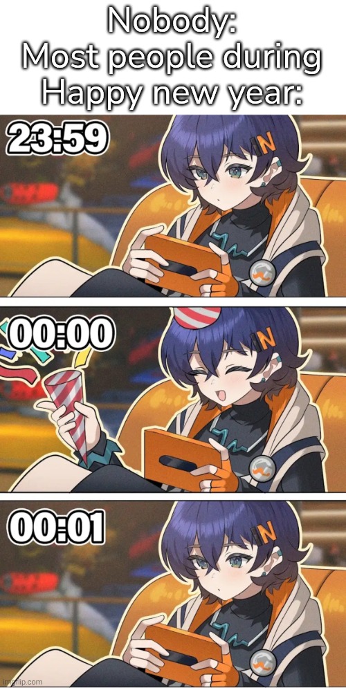 I hope you guys have a good day. | Nobody:
Most people during Happy new year: | image tagged in memes,funny,relatable | made w/ Imgflip meme maker