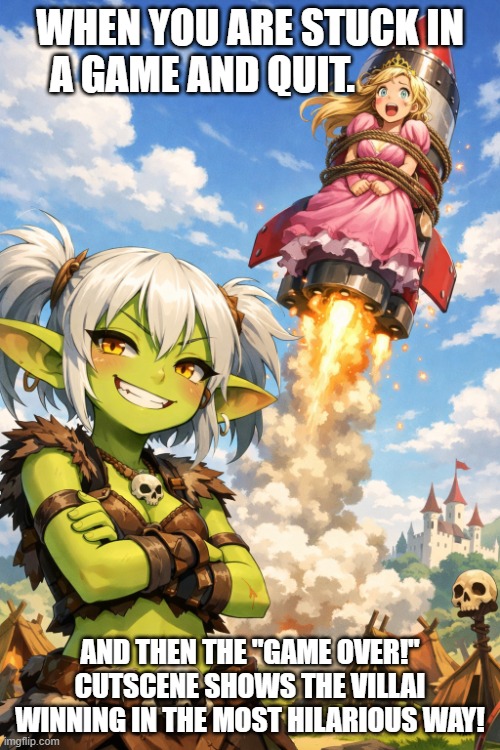 Video game villain victory | WHEN YOU ARE STUCK IN A GAME AND QUIT. AND THEN THE "GAME OVER!" CUTSCENE SHOWS THE VILLAI WINNING IN THE MOST HILARIOUS WAY! | image tagged in video game villain victory | made w/ Imgflip meme maker