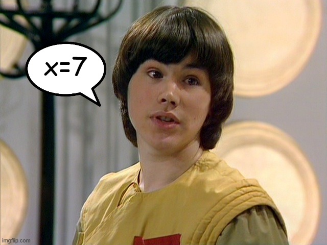 x=7 | made w/ Imgflip meme maker