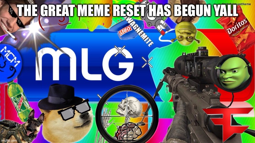 GREAT MEME RESET OF 2016 | THE GREAT MEME RESET HAS BEGUN YALL | image tagged in mlg,great meme reset | made w/ Imgflip meme maker