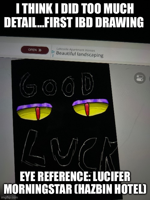 Also drew with a stylist for the first time (I have done digital art, but it never came out good) | I THINK I DID TOO MUCH DETAIL…FIRST IBD DRAWING; EYE REFERENCE: LUCIFER MORNINGSTAR (HAZBIN HOTEL) | image tagged in lucifer,doodle,hazbin hotel | made w/ Imgflip meme maker
