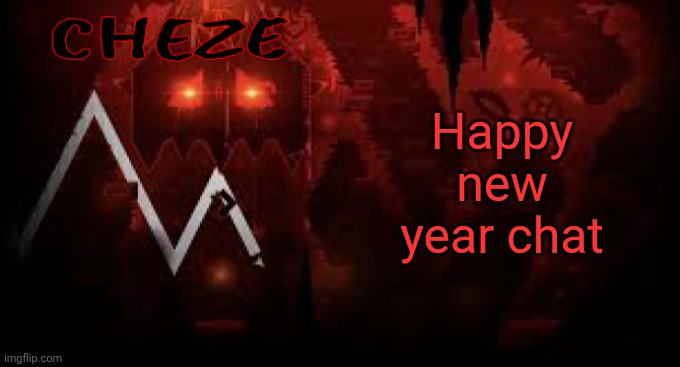 . | Happy new year chat | image tagged in cheze slaughterhouse temp | made w/ Imgflip meme maker