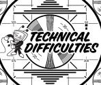 technical difficulties Blank Meme Template