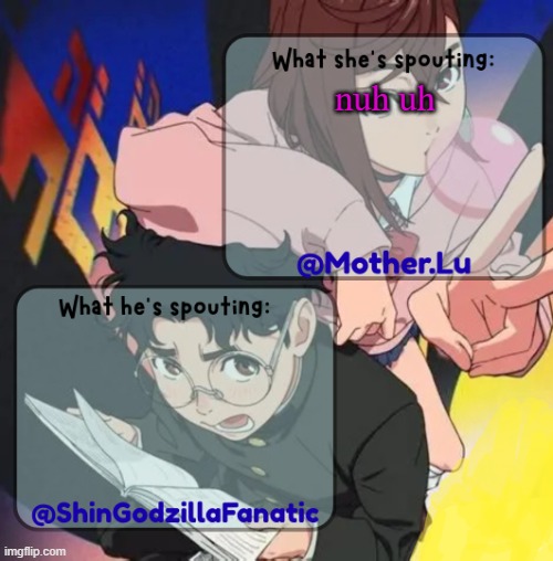 Lu and zilla shared temp | nuh uh | image tagged in lu and zilla shared temp | made w/ Imgflip meme maker