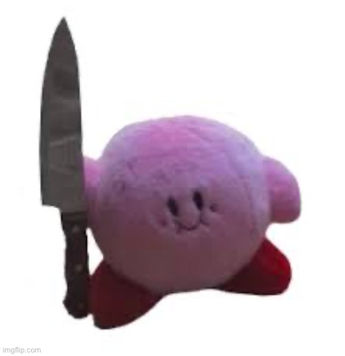 kirby with knife | image tagged in kirby with knife | made w/ Imgflip meme maker