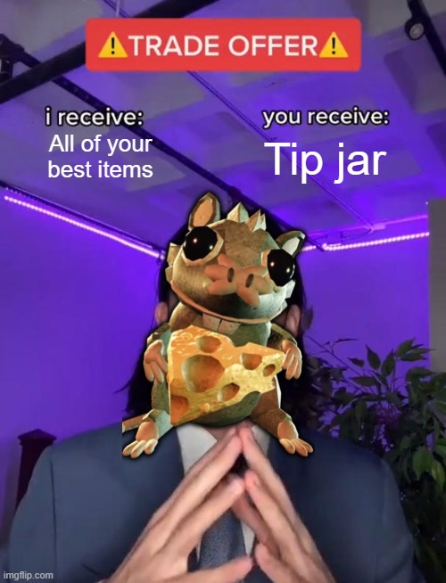 A meme for every entity every day 17: Louie | All of your best items; Tip jar | image tagged in trade offer,louie,roblox doors | made w/ Imgflip meme maker