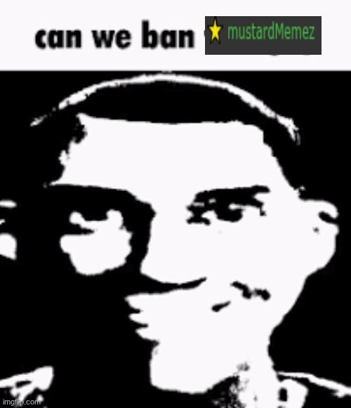 title | image tagged in can we ban this guy | made w/ Imgflip meme maker